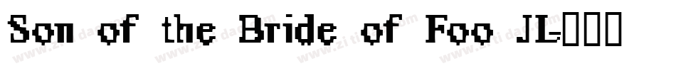 Son of the Bride of Foo JL字体转换